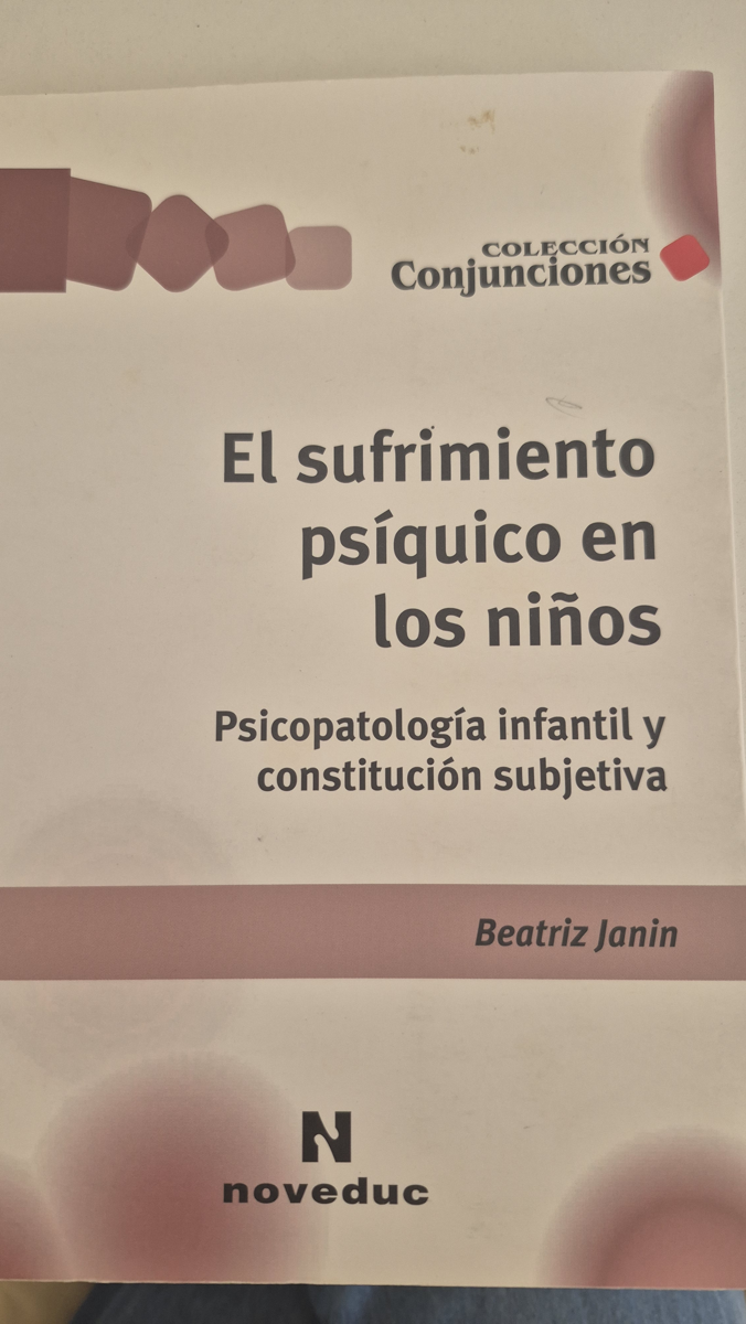 El sufrimiento psíquico en los niños: Psicopatología infantil y constitución subjetiva