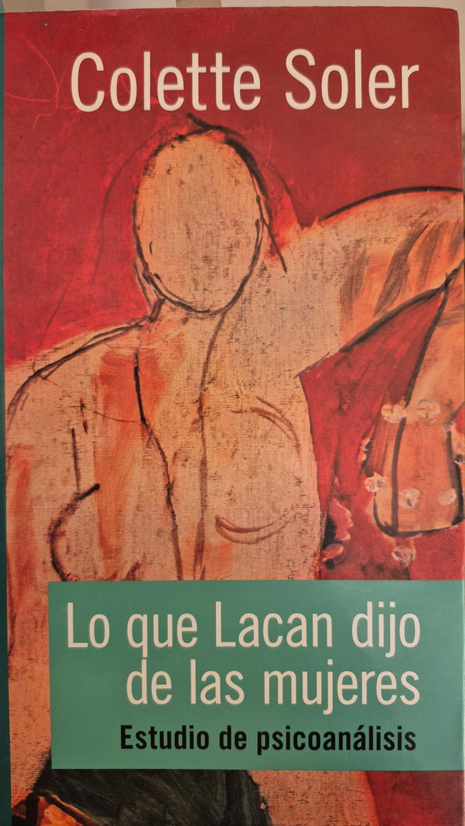 Lo que Lacan dijo de las mujeres: estudio de psicoanálisis