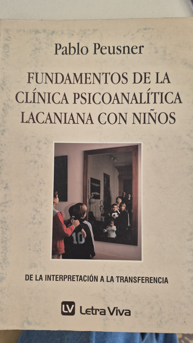 Fundamentos de la clínica psicoanalítica lacaniana con niños. De la interpretación a la transferencia