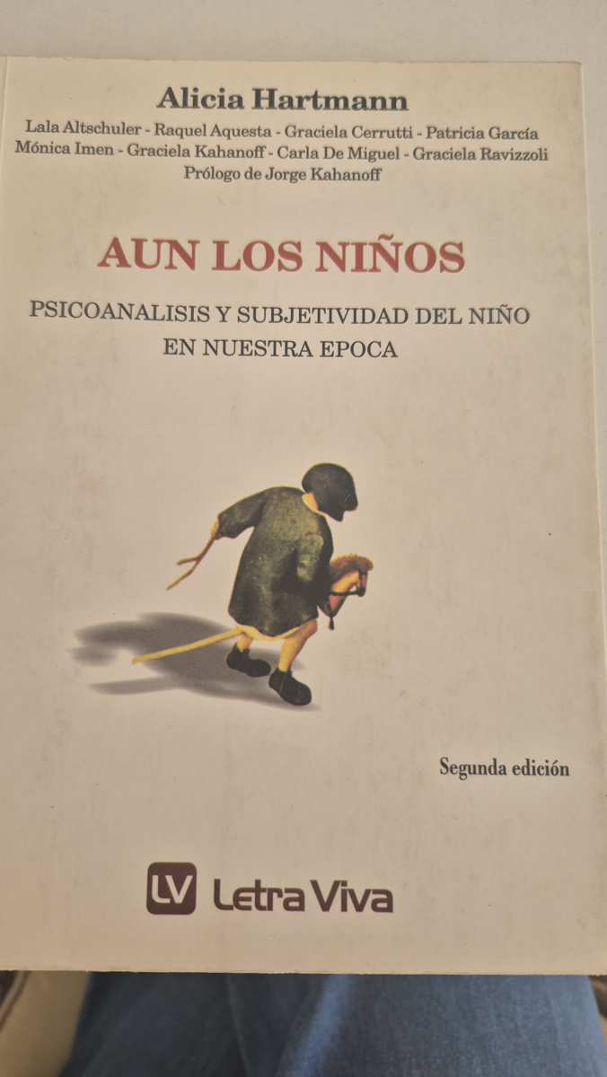 Aun los Ninos: psicoanálisis y subjetividad del niño en nuestra época