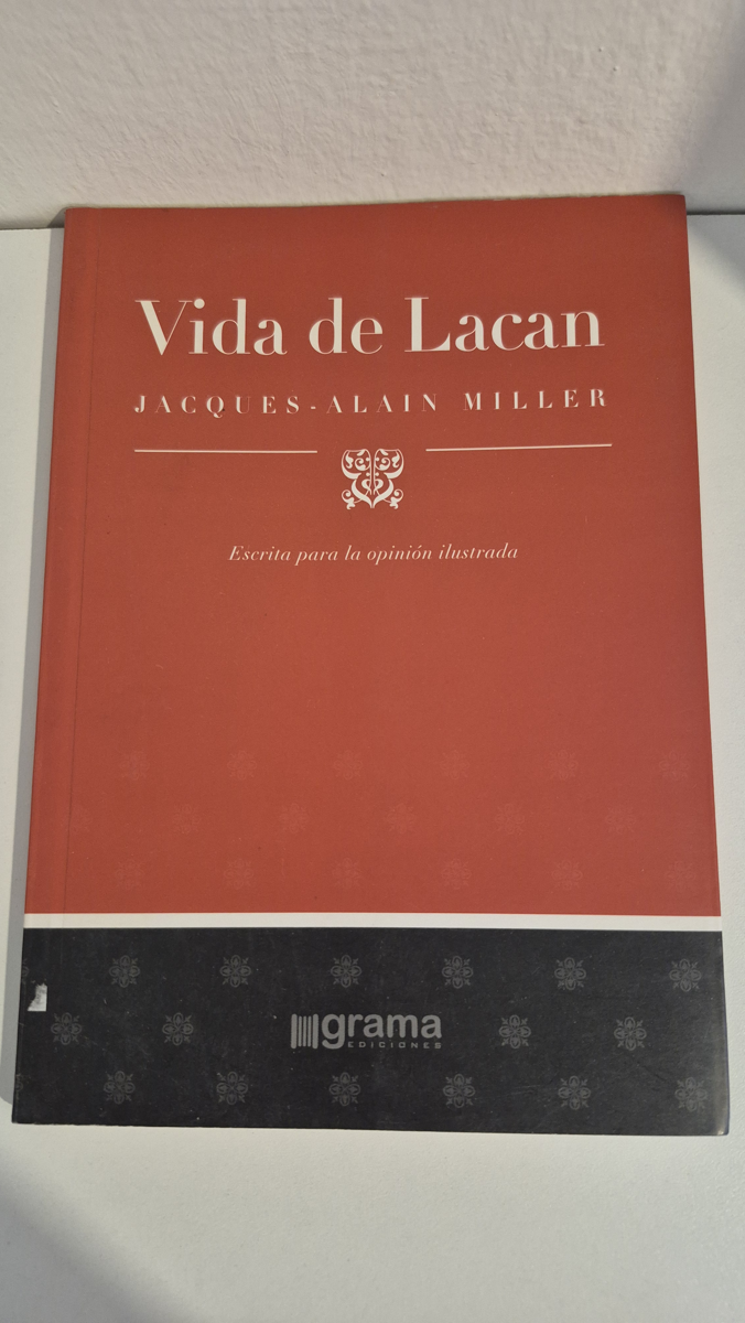 Vida de Lacan: escrita para la opinión ilustrada