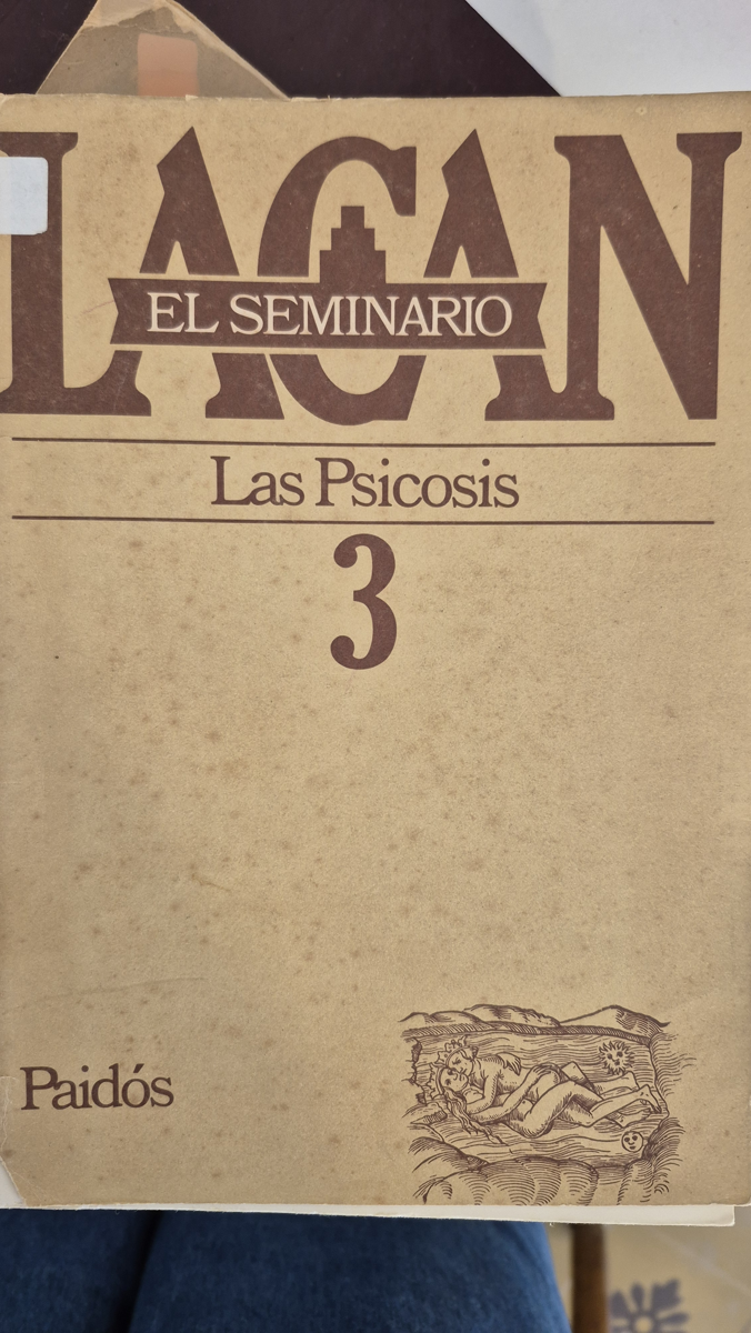 El seminario. Libro 3: Las psicosis. (1955-1956)