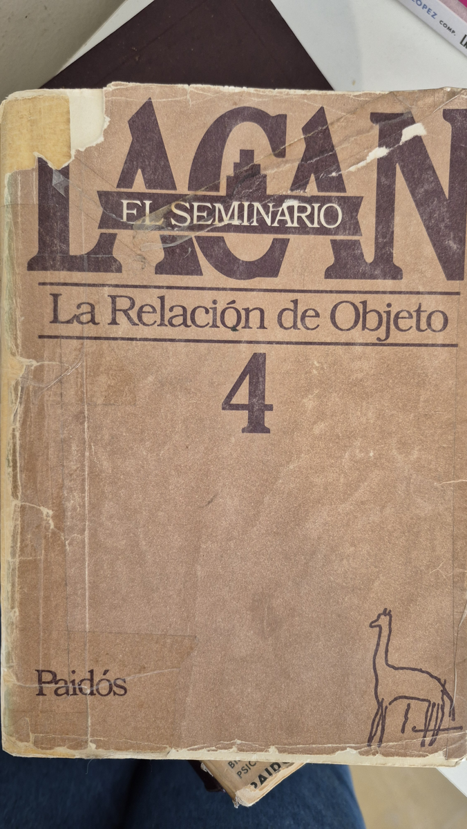 El Seminario. Libro 4: La relación del Objeto.(1956-195)