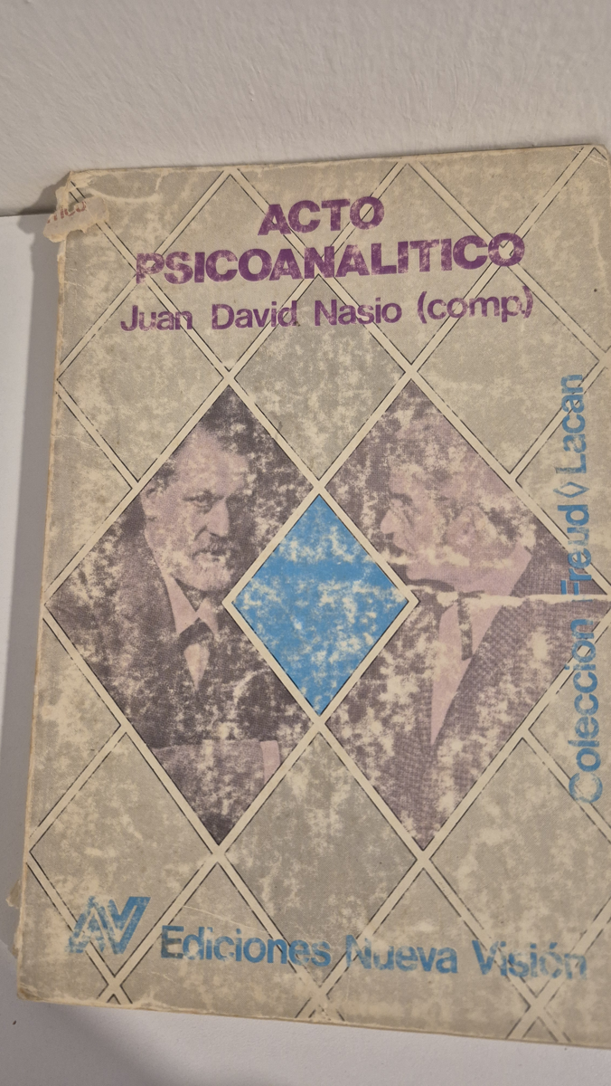Acto psicoanalítico: teoría y clínica
