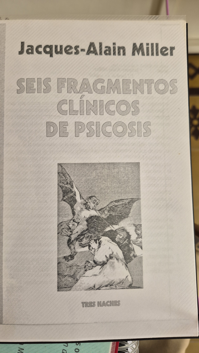 Seis fragmentos clinicos de psicosis: Seminario sobre política de la transferencia  (fotocopia)