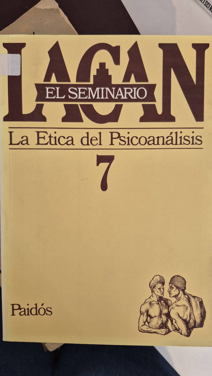 El Seminario. Libro 7: La ética del psicoanálisis (1959-1960 )