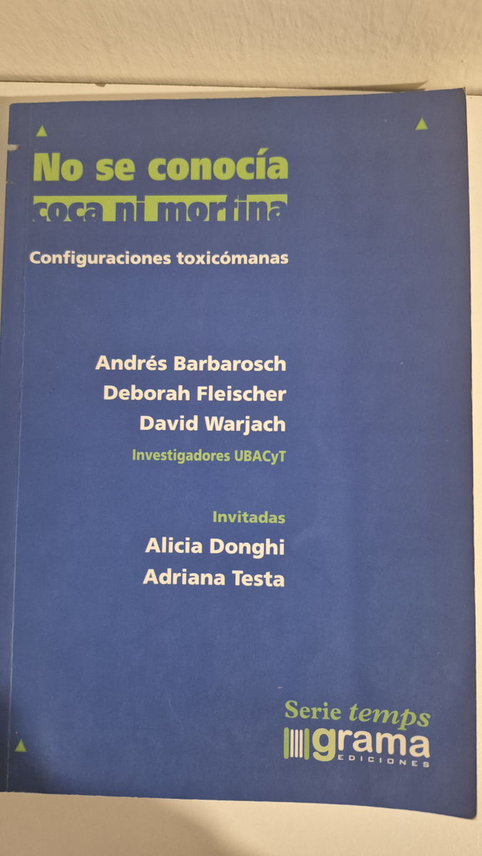 No se conocía coca ni morfina: configuraciones toxicómanas