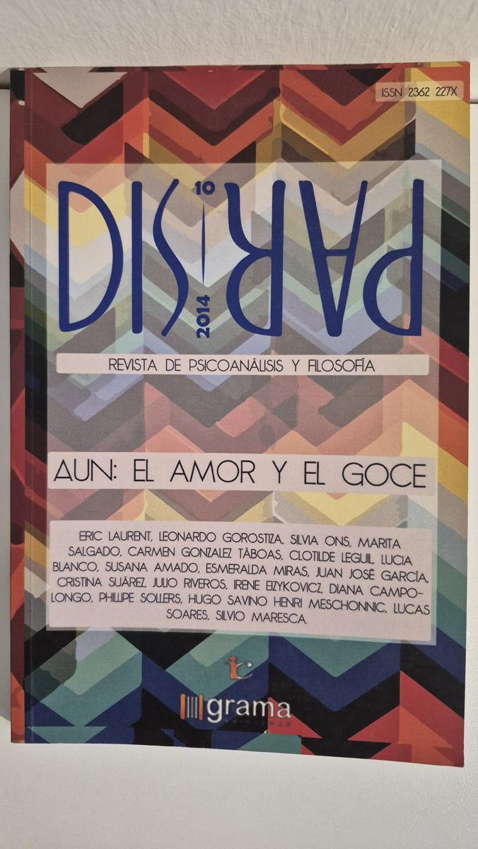 DISPAR 10. Revista de psicoanálisis y filosofía. Aun: el amor y el goce