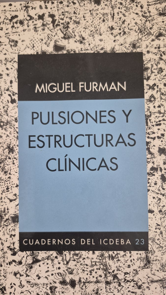 Pulsiones y estructuras clínicas