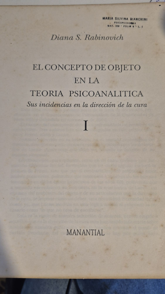 El concepto de objeto en la teoría psicoanalitica: sus incidencias en la dirección de la cura