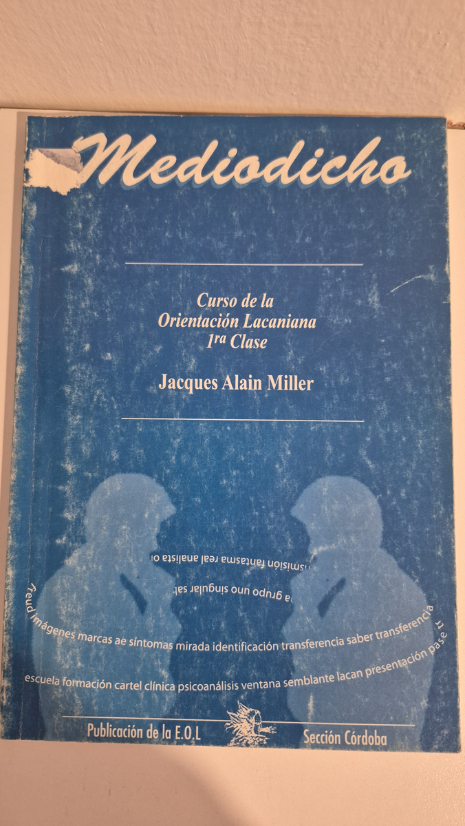 Mediodicho: curso de la Orientación Lacaniana. 1ra Clase