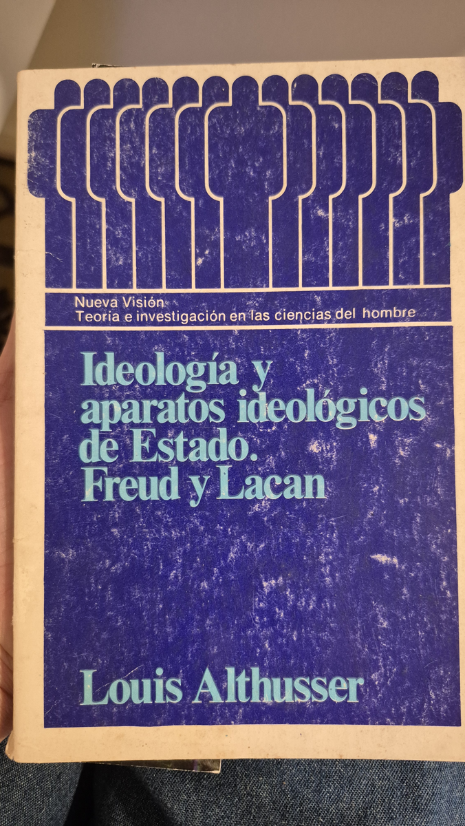 Ideologia y aparatos ideologicos de Estado.                                                      Freud y Lacan.