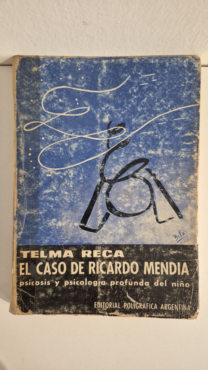 El caso de Ricardo Mendia. Psicosis y psicología profunda del niño.