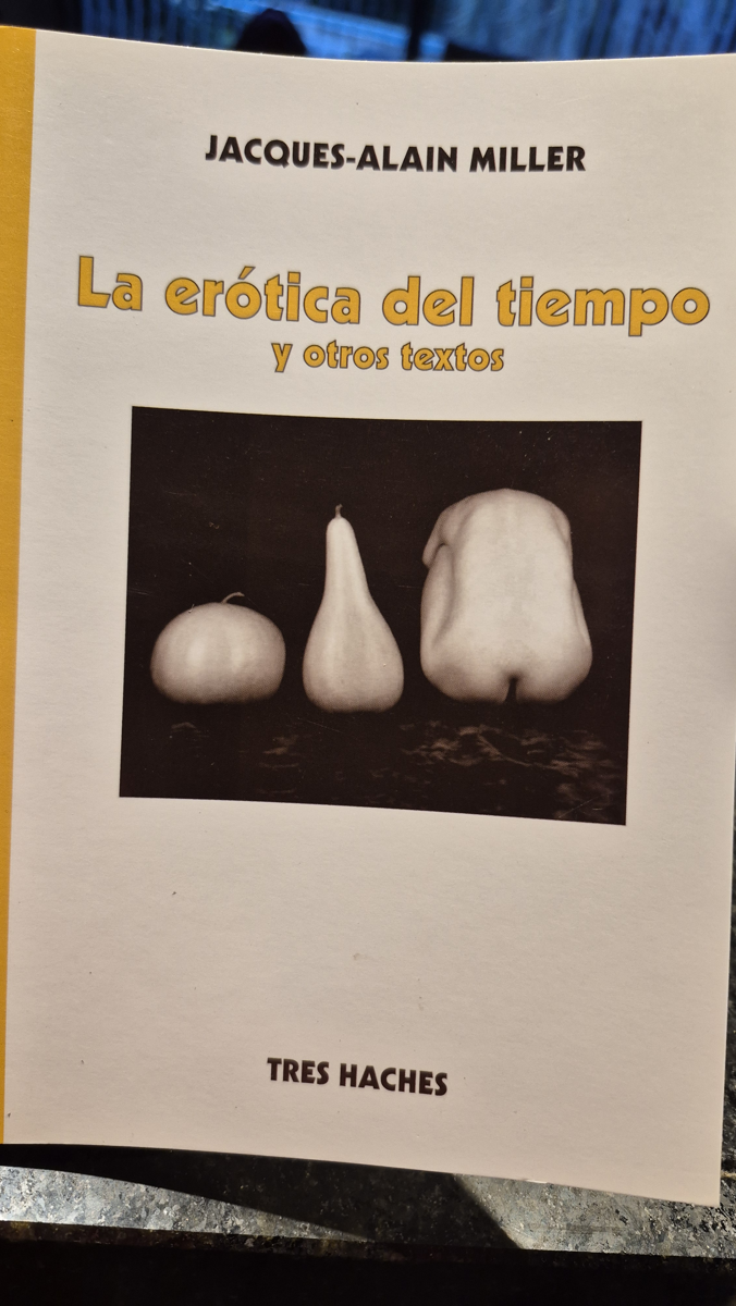 La erotica del tiempo: y otros textos