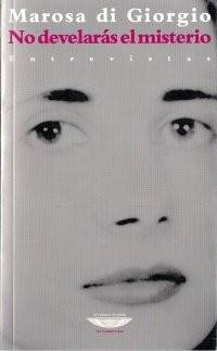 No develaras el misterio: entrevistas 1973-2004
