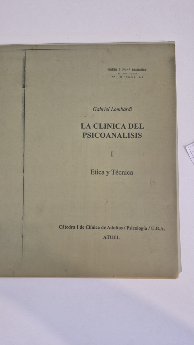 La clínica del psicoanalisis 1: ética y técnica