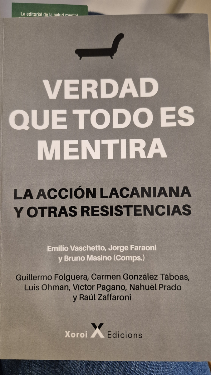 Verdad que todo es mentira: la acción lacaniana y otras resistencias