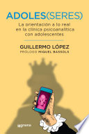 Adoles(seres): la orientación a lo real en la clínica psicoanalítica con adolescentes