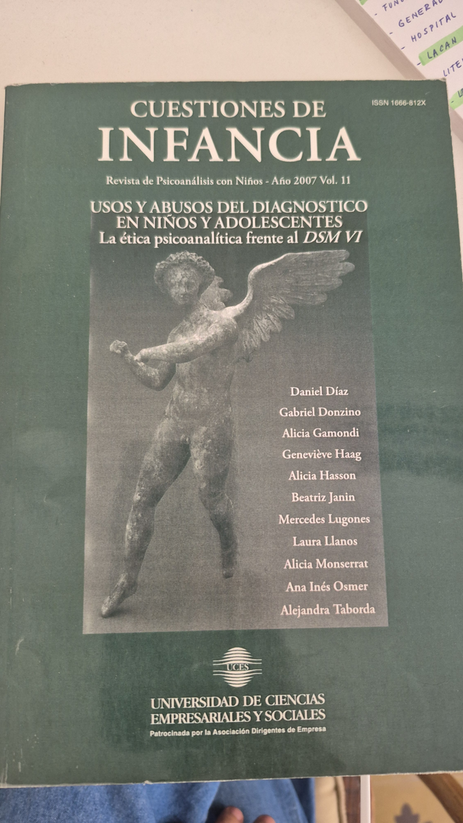 Cuestiones de infancia. Revista de psicoanálisis con niños y adolescentes 11: usos y abusos del diagnóstico en niños y adolescentes. La ética psicoanalítica frente al DSM IV