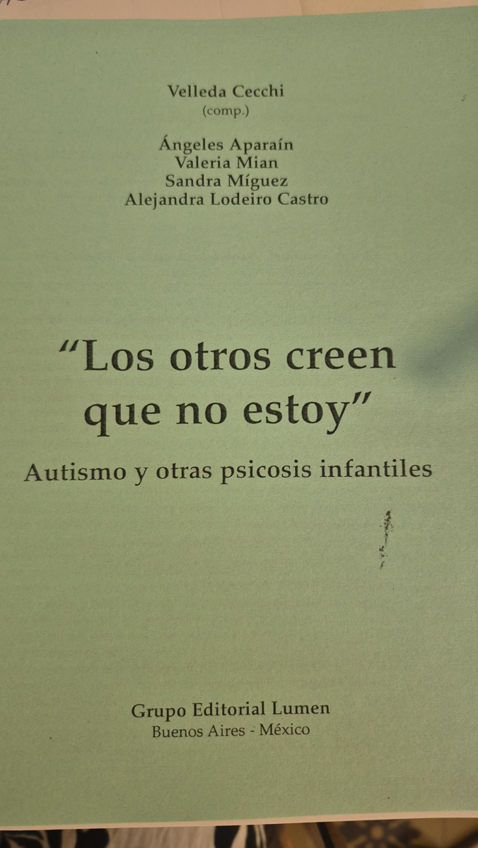 Los otros creen que no estoy: autismo y otras psicosis infantiles. (fotocopia)