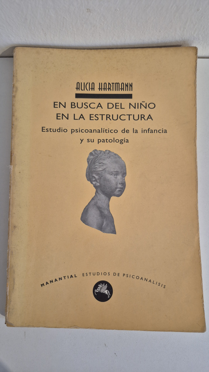 En busca del niño en la estructura: estudio psicoanalítico de la infancia y su patología