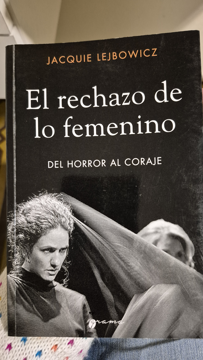 El rechazo de lo femenino: del horror al coraje